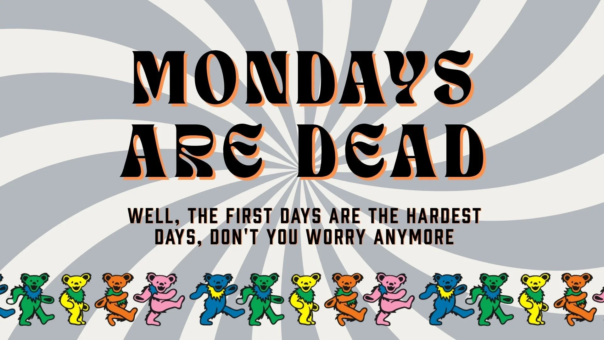 Mondays Are Dead! {J and the Tie Dyers}