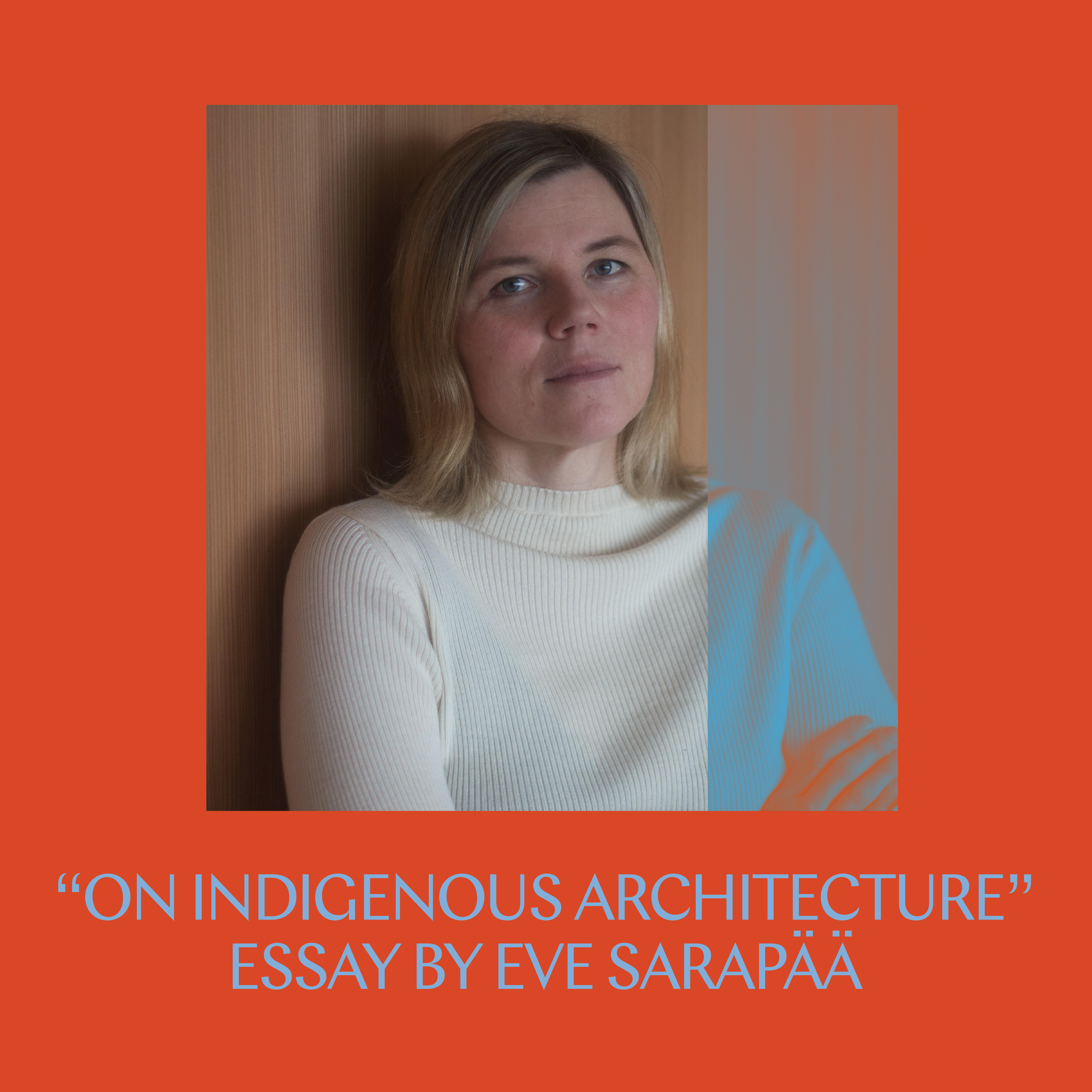 Permanence, Mobility, Place and Land - A Sámi Perspective on Architecture as Relationship by Eve Sarapää