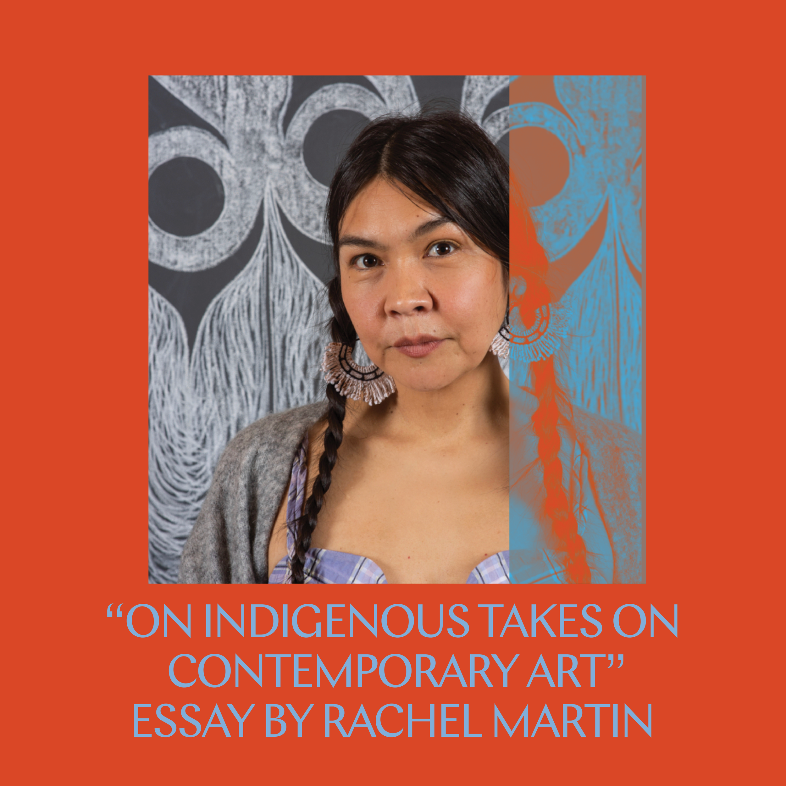 The Interwoven Narratives of Indigenous Contemporary Art by Rachel Martin