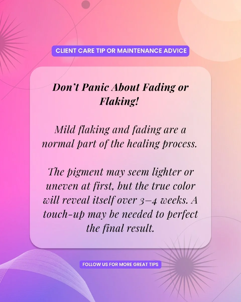 Healing can come with some peeling and light fading&mdash;that&rsquo;s completely normal! Remember, the final color takes several weeks to fully develop and settle into your skin. A follow-up session is usually recommended to ensure flawless, lasting