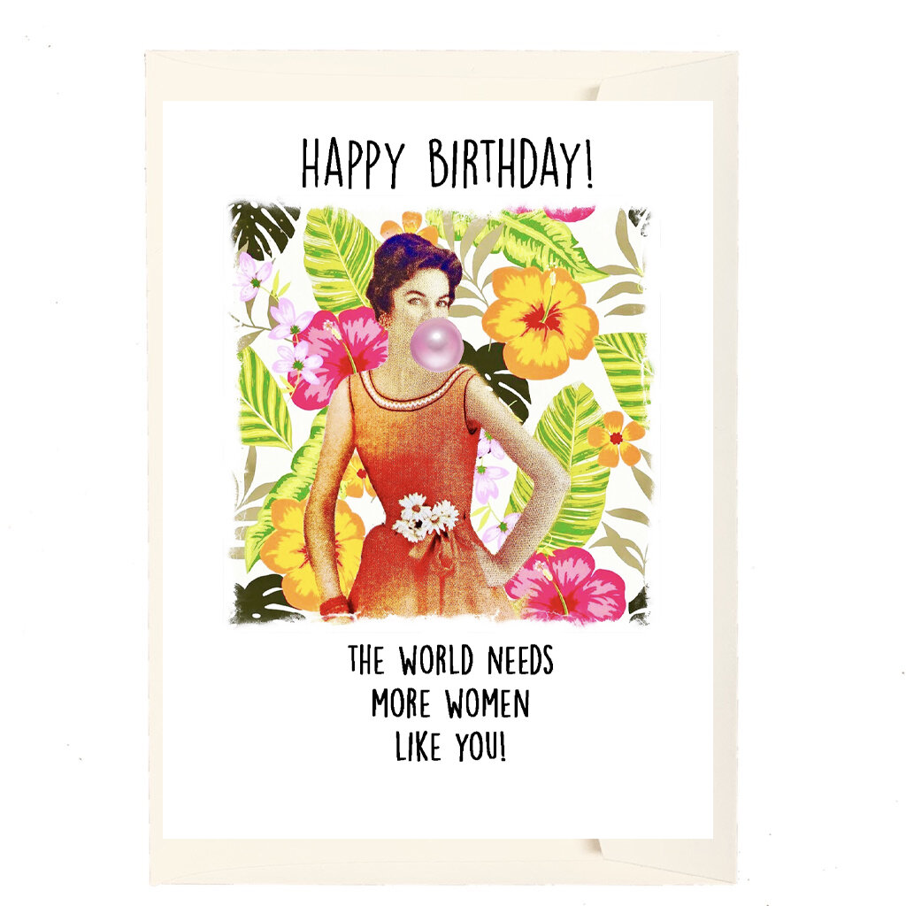 Happy Birthday The World Needs More Women Like You C 615 Paperlove Boutique Happy Birthday The World Needs More Women Like You C 615 Paperlove Boutique