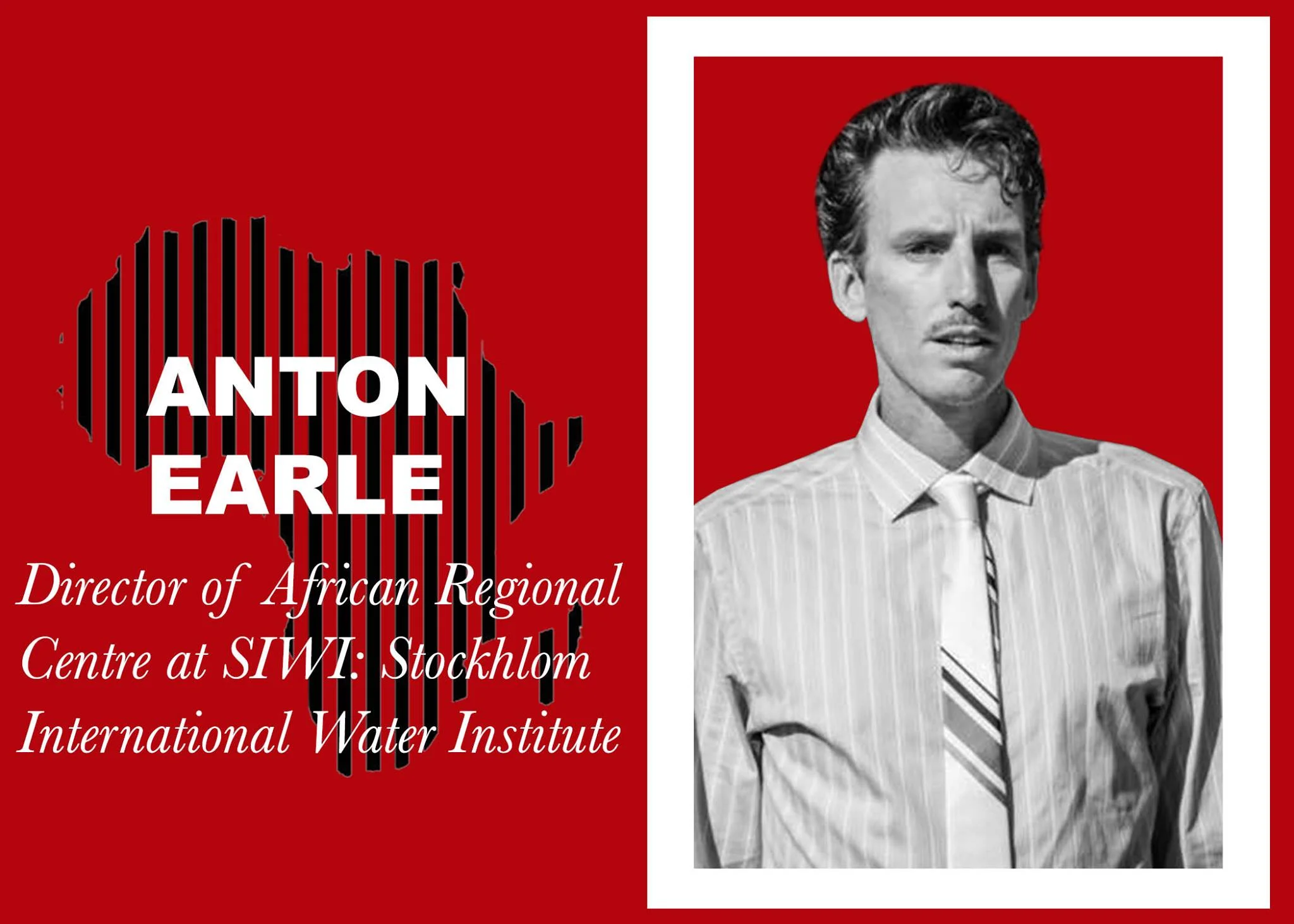 Anton Earle Anton Earle directs the Africa Regional Centre (ARC) in Pretoria, South Africa. The ARC is an initiative of the Stockholm International Water Institute (SIWI), a project with dreams of efficient, equitable and sustainable water infrastructure on a global scale. Anton Earle offers a new perspective on the linkage between good governance and complete water access: in real, non-abstract terms, how does corruption impact investment and water infrastructure in countries across the continent? How does something so basic and seemingly harmless create inter-governmental conflict, even war? What are the roles of the ARC in the midst of this complexity and what sets them apart? Anton Earle is here to share.