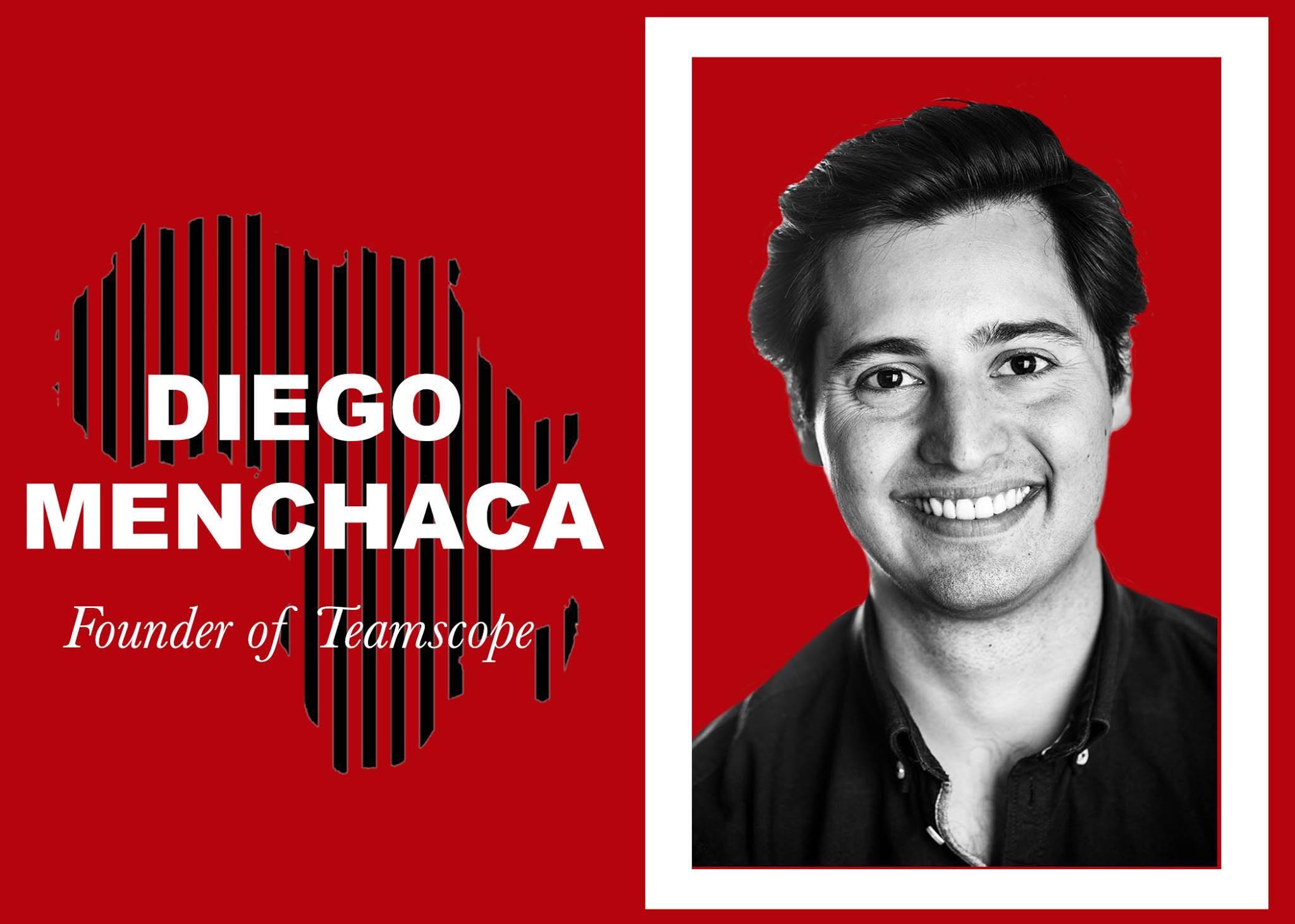 Diego Menchaca Diego Menchaca is one of the founders behind Teamscope, a mobile platform providing clinical data services in low resource communities. His goal? To lead people into an easier, more efficient generation where healthcare is accessible to the average person. Teamscope allows clinicians, researchers and NGOs to collect and share clinical data offline and in remote locations, which facilitates health system diagnosis. With origins in Santiago,Chile, Teamscope now collaborates with organisations in Somalia, Ghana and Kenya, helping to empower people as leaders in their local communities.