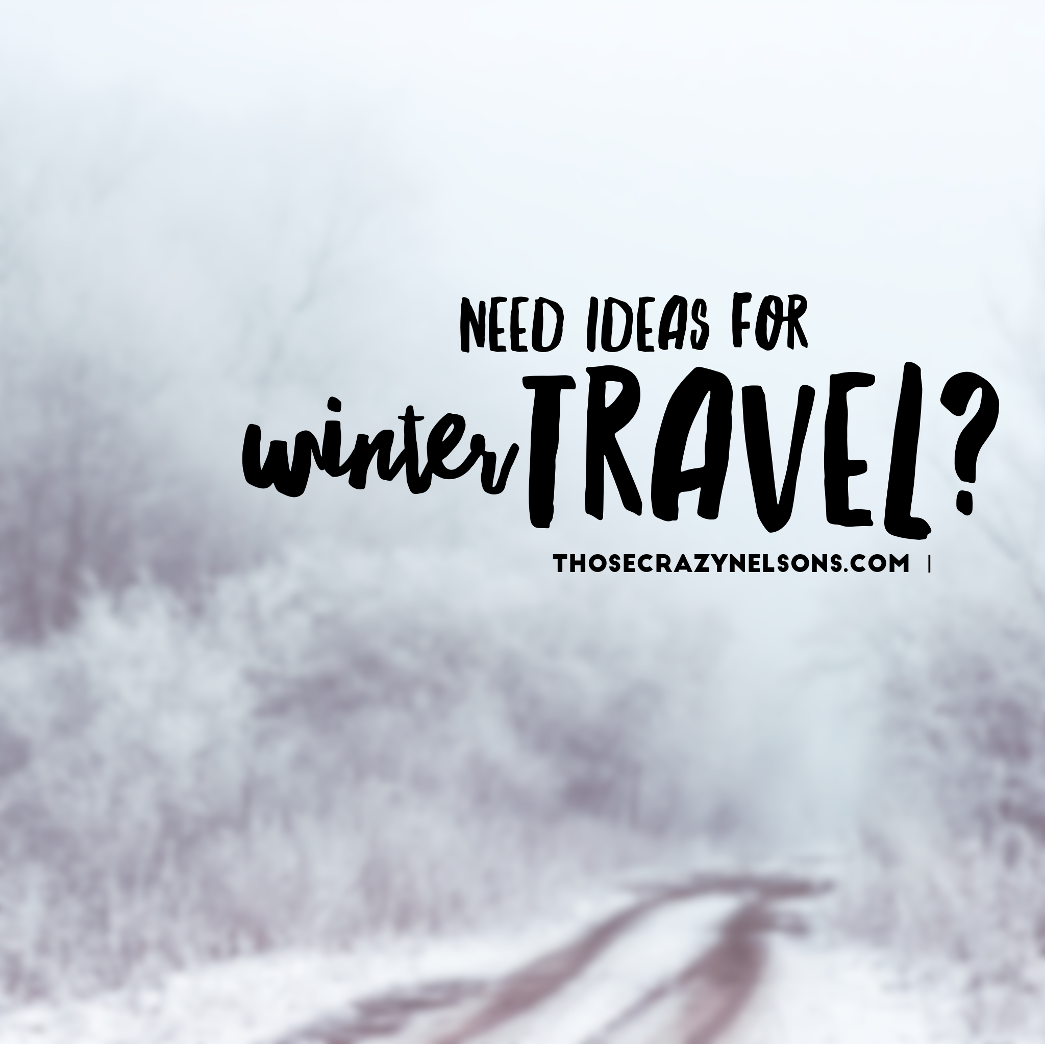 Need ideas for winter travel?