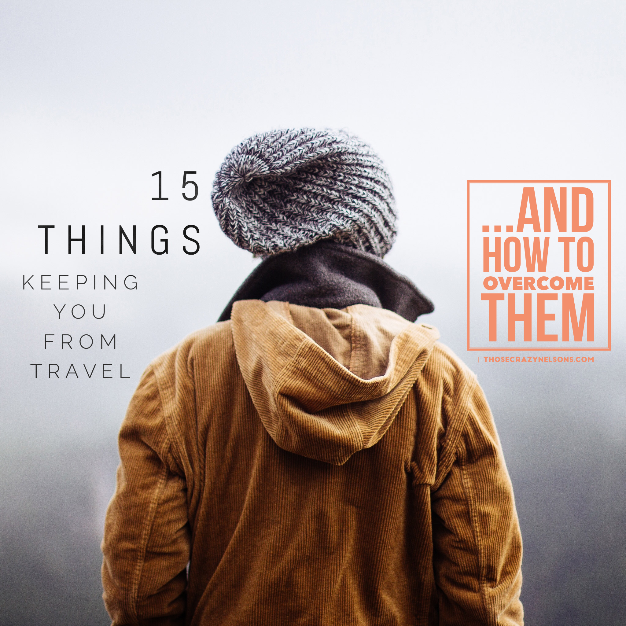 15 things keeping you from traveling and how to overcome them
