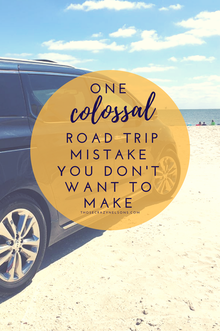 The one colossal road trip mistake you don't want to make — Those Crazy ...