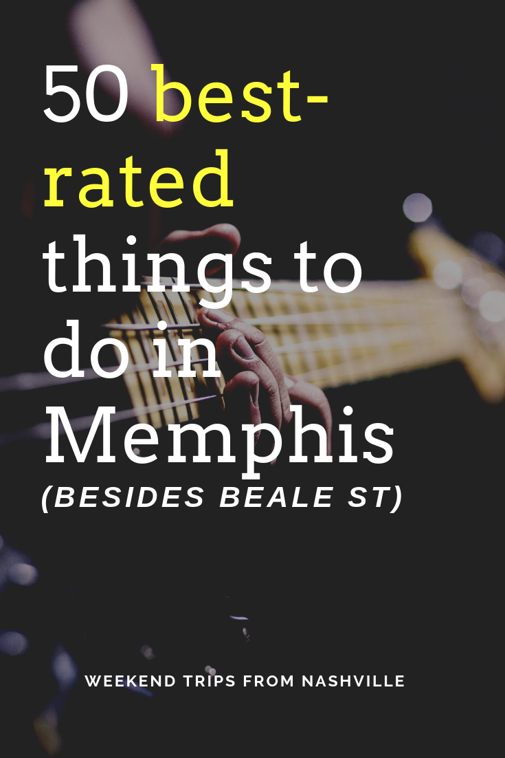 50 of the best-rated things to do in Memphis, by ThoseCrazyNelsons.com