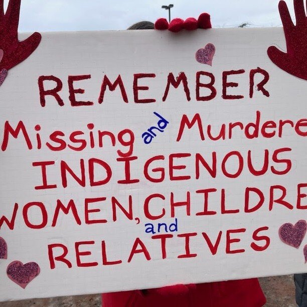 Honor Missing &amp; Murdered Indigenous Women, Girls and 2 Spirit People, Relatives, February 14th.