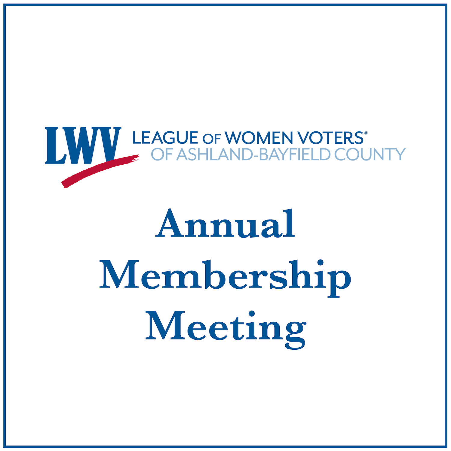 League of Women Voters of Ashland and Bayfield Counties 2026 Annual Meeting