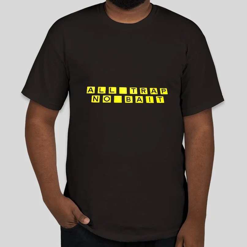 All Trap No Bait - T-Shirt Product Image.jpg