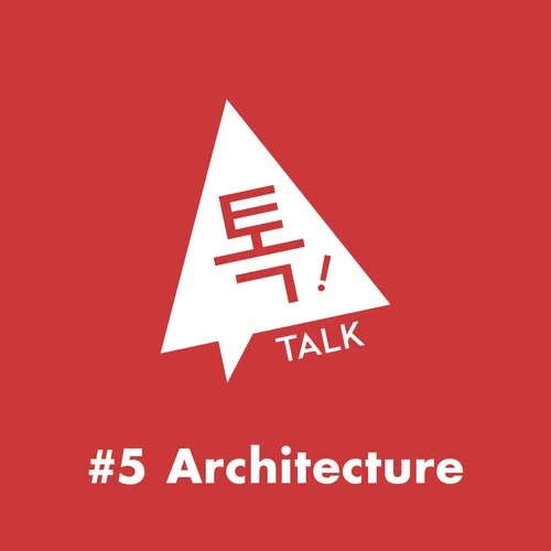 TALK TALK TALK #5: Architecture