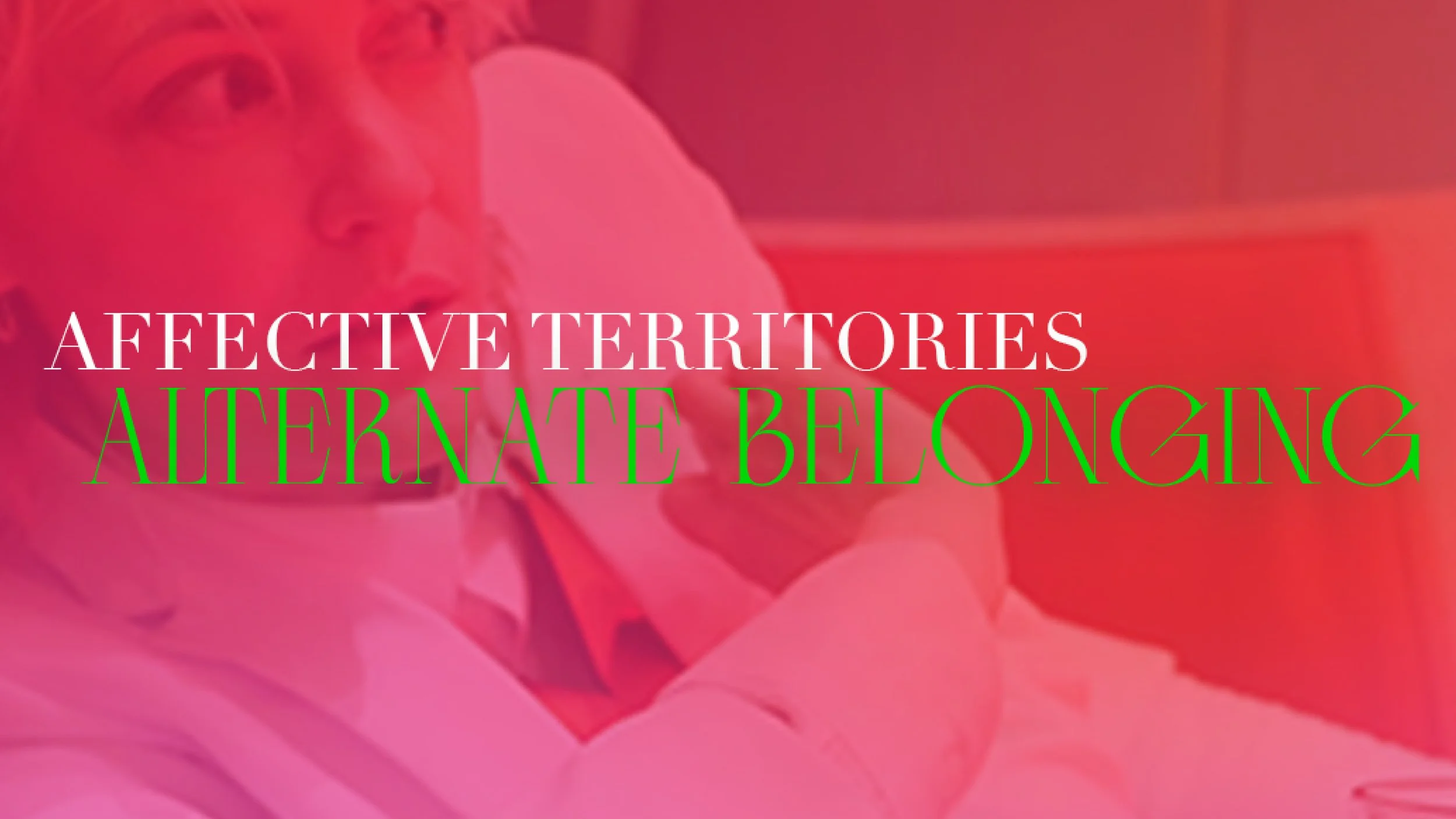 AFFECTIVE TERRITORIES ALTERNATE BELONGINGS