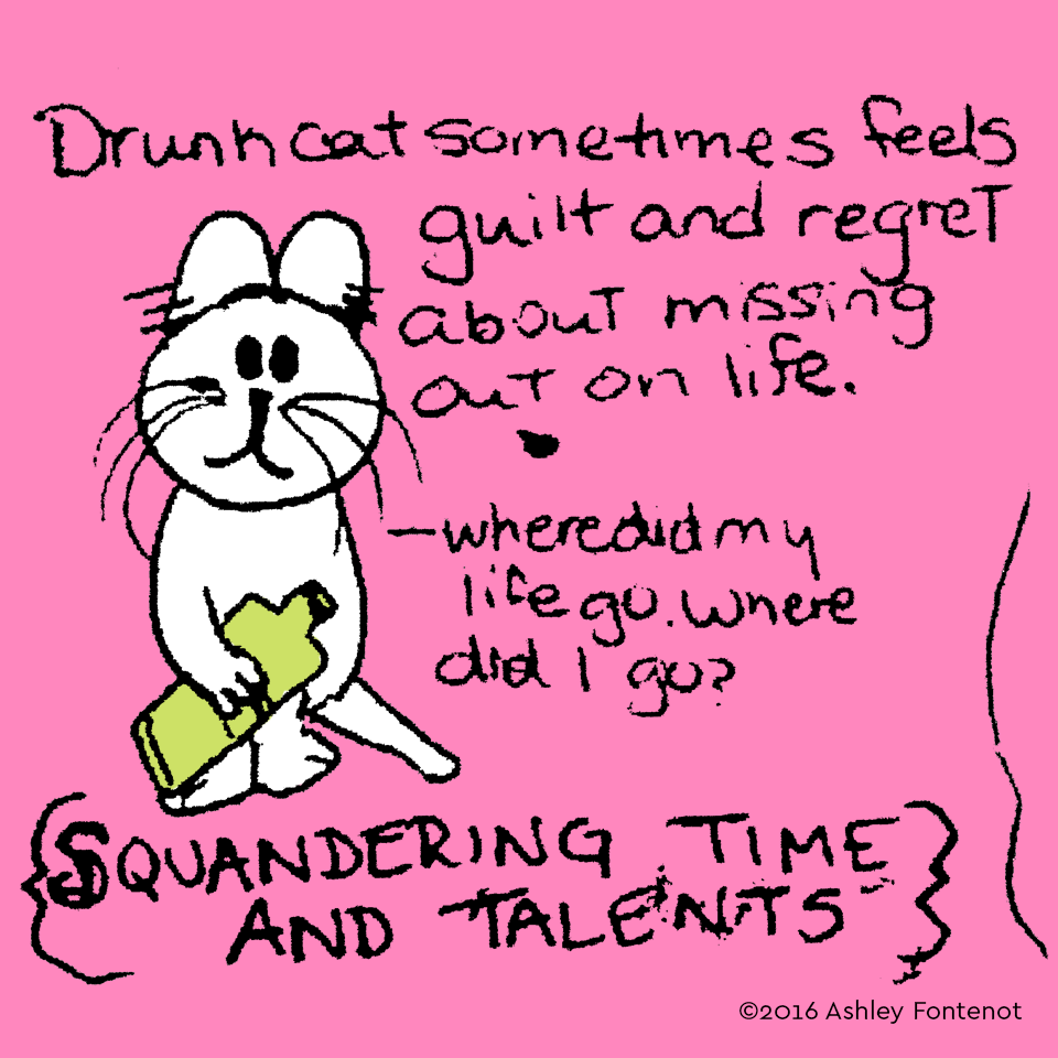 Drunk Cat Squandered His Time