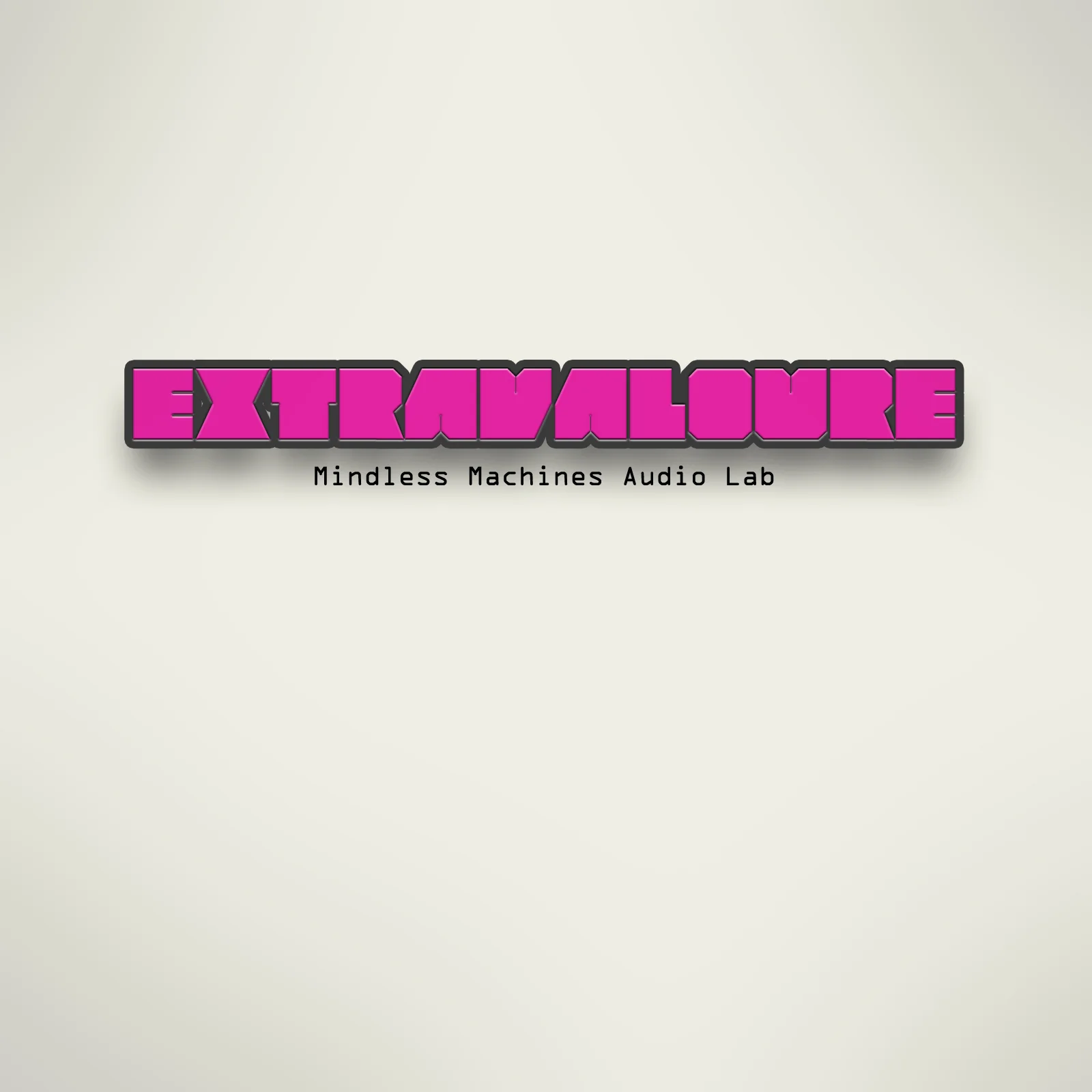 Extravaloure by Mindless Machines Audio lab