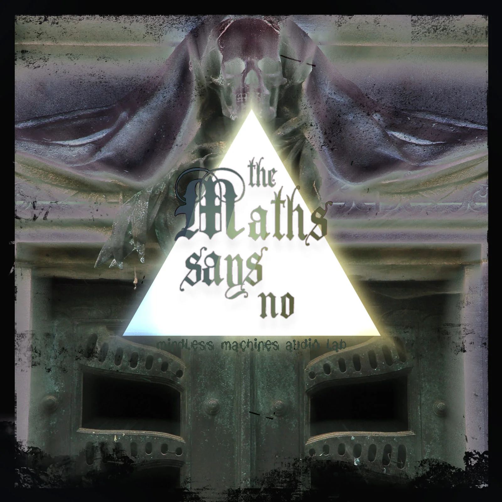 The Maths Says No by Mindless Machines Audio Lab