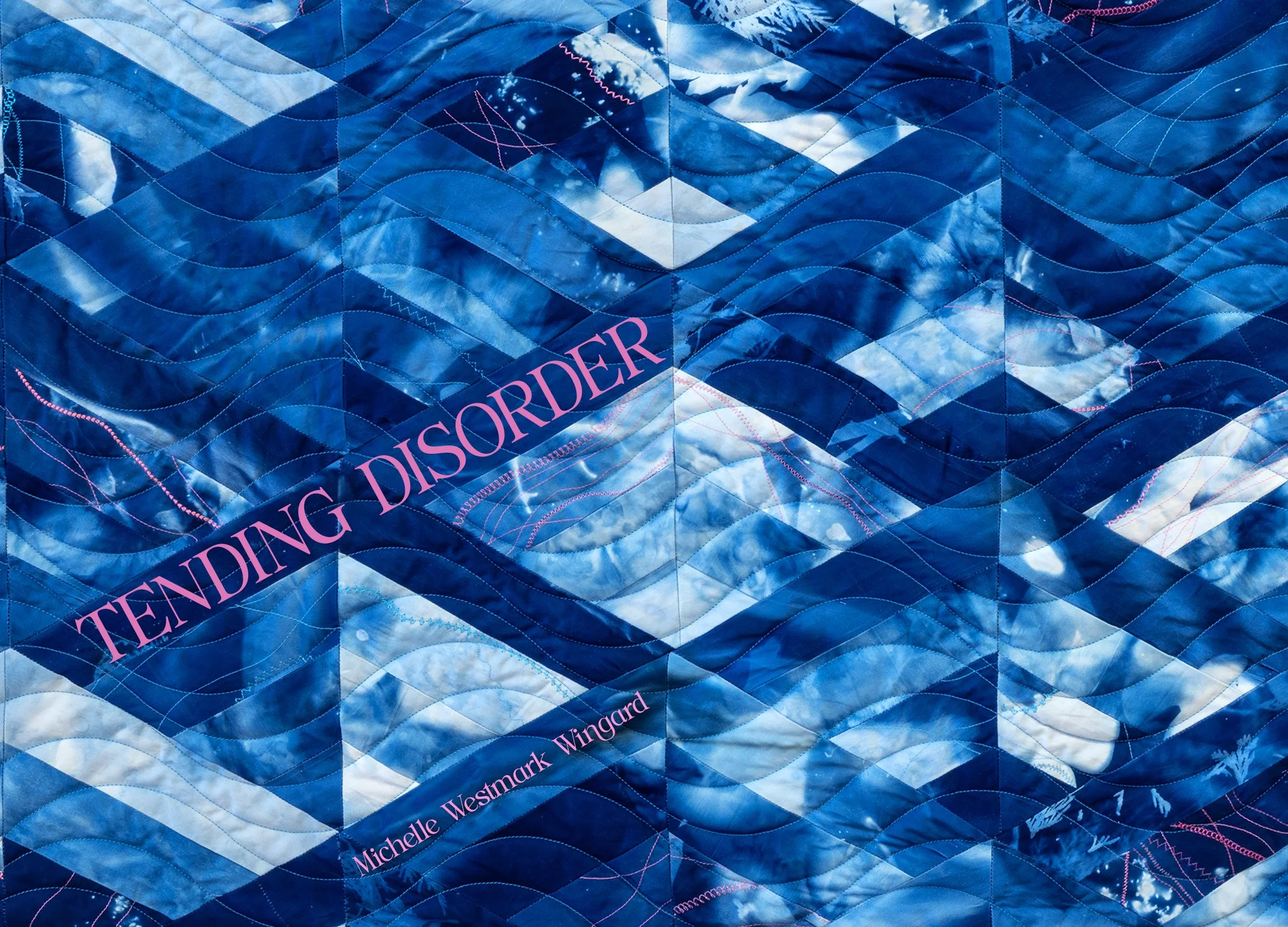 Tending Disorder: New Cyanotype Works by Michelle Westmark Wingard