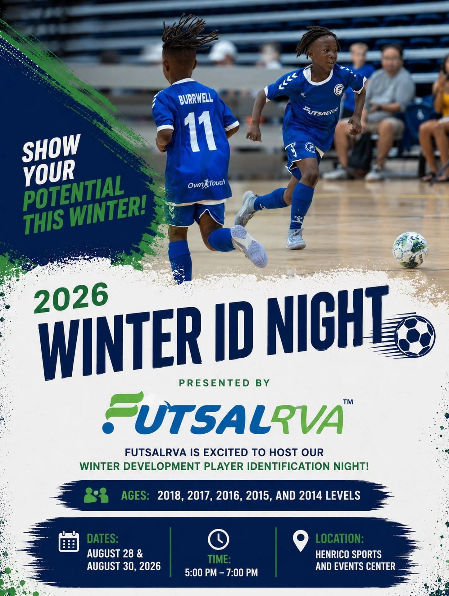 FutsalRVA Winter ID Night is here! ⚽️❄️

Ready to take your game to the next level?

Join us for our Winter Development Player Identification Night and experience the fastest-growing sport in the world in a fun, competitive, and challenging environme