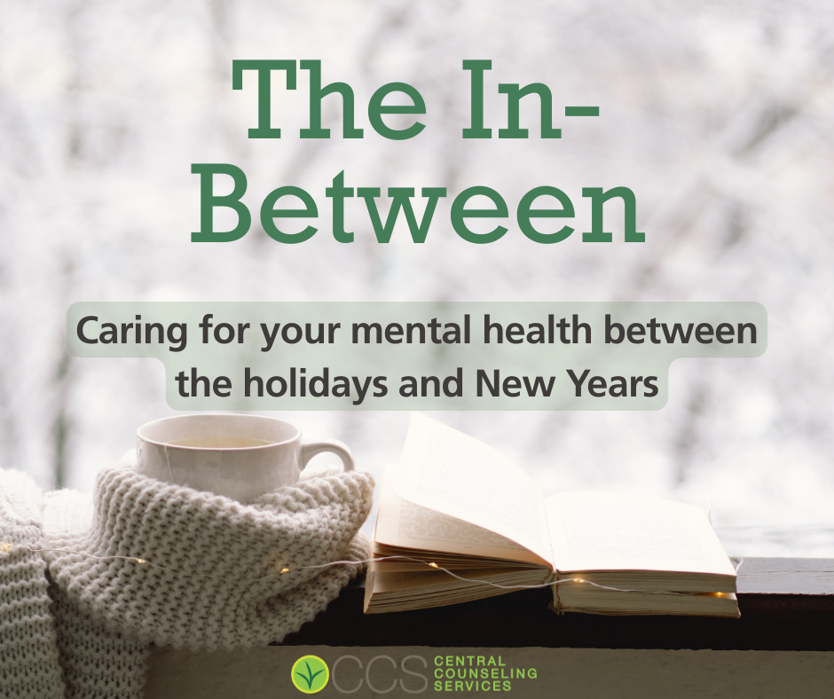 The In-Between: Caring for Your Mental Health Between the Holidays and the New Year