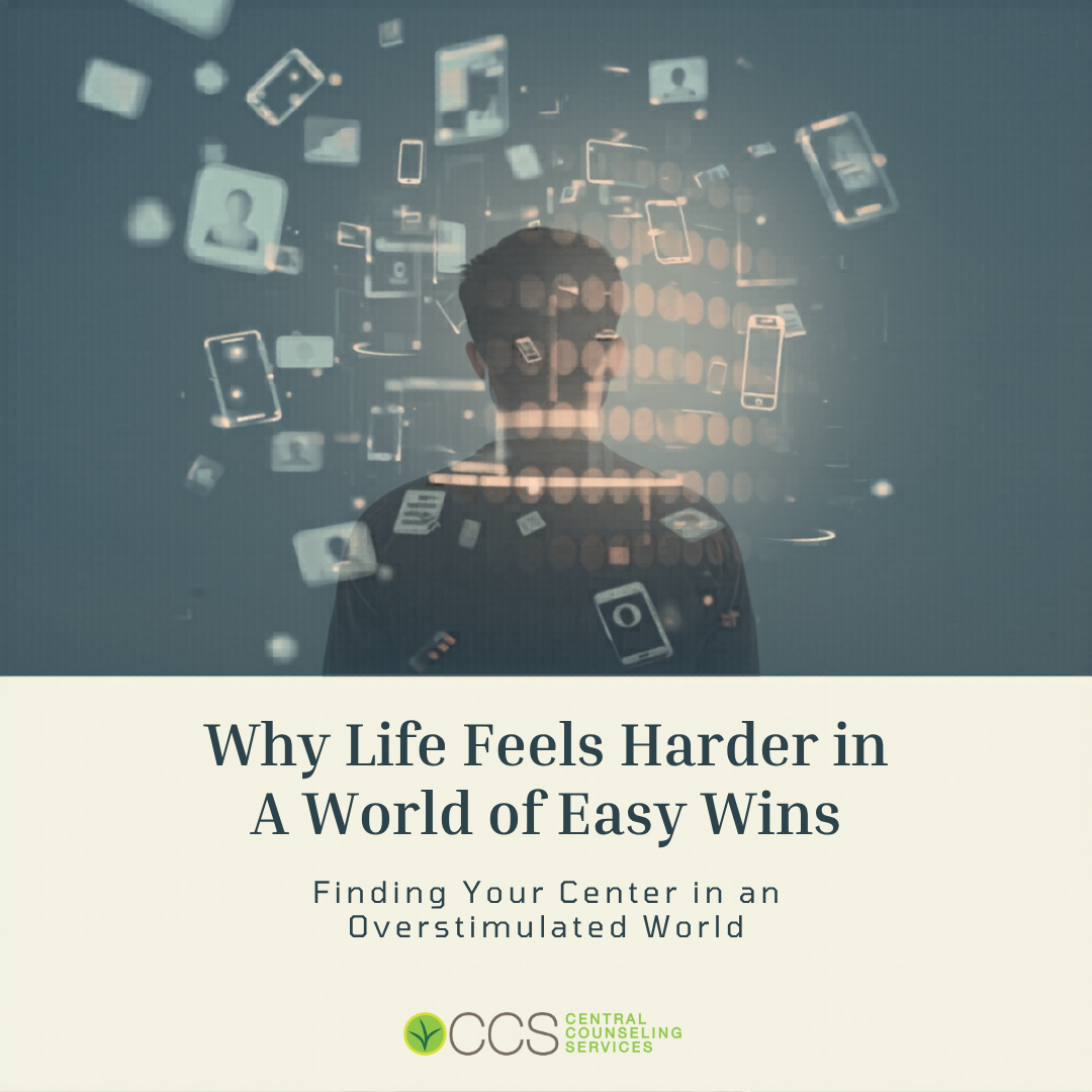 Finding Your Center: Why Life Feels Harder in a World of “Easy Wins”
