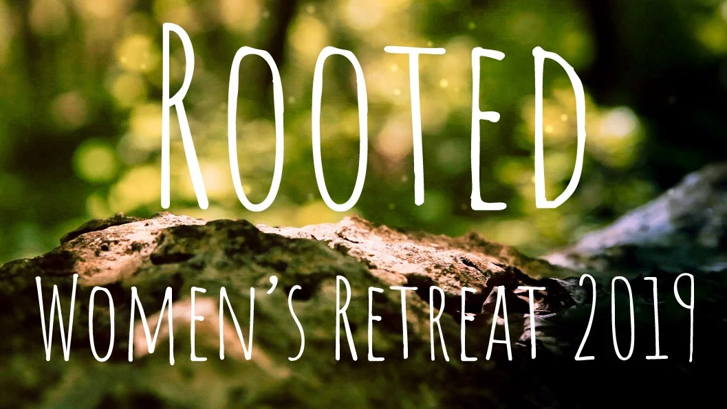 Rooted - Womens Retreat 2019.jpeg