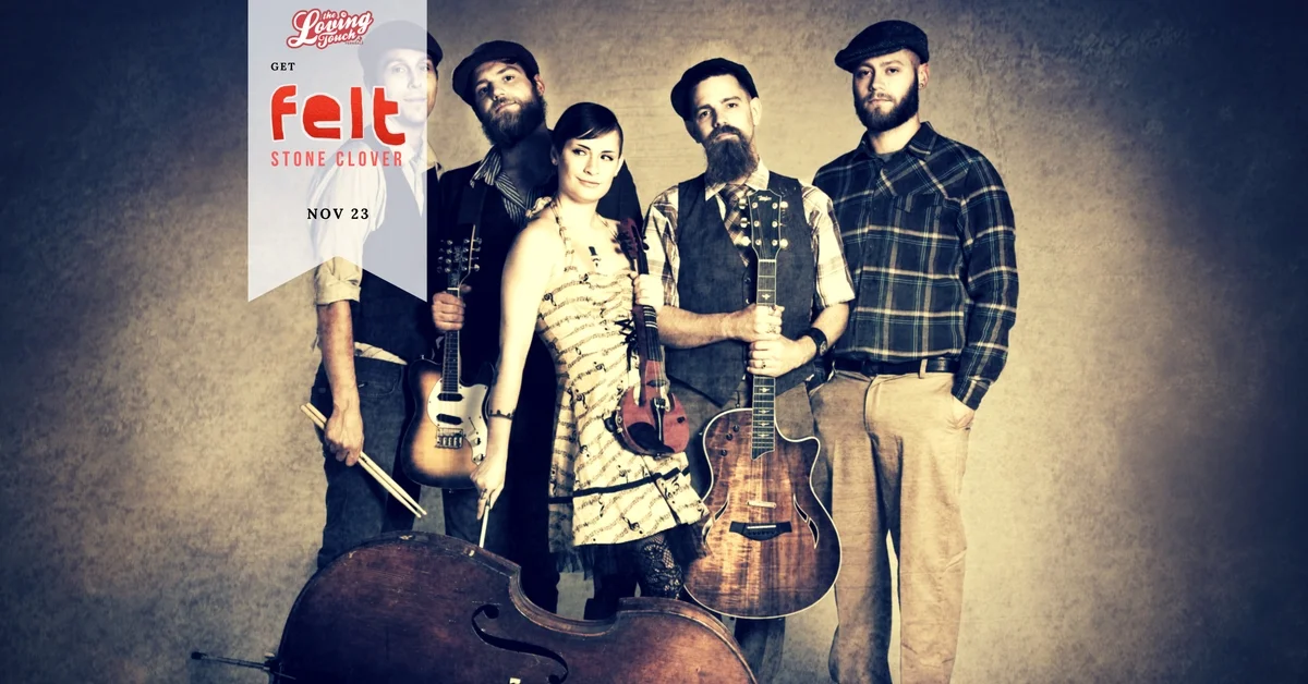 Get FELT - Stone Clover takes over the LT for Thanksgiving Eve!