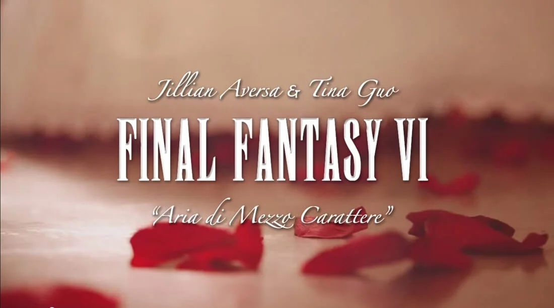 Final Fantasy VI Opera - "Aria di Mezzo Carattere" by Jillian Aversa feat. Tina Guo