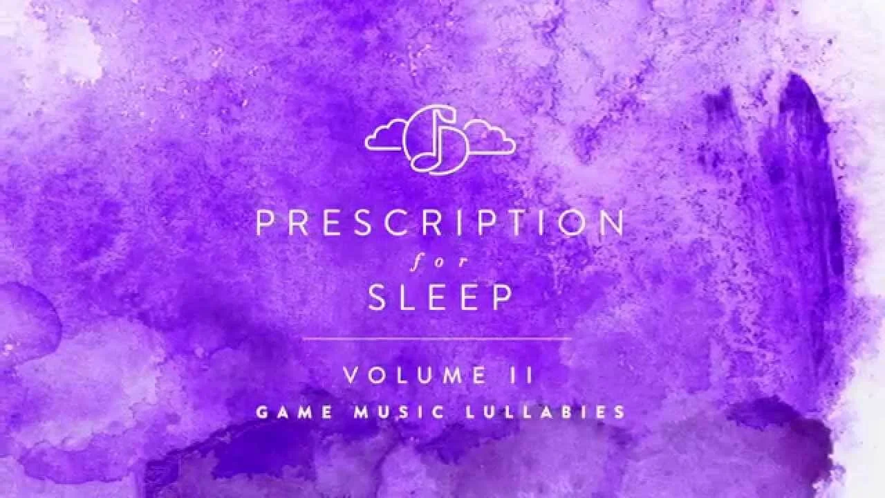 Prescription for Sleep: Game Music Lullabies Volume II available now