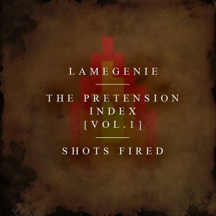 The Pretension Index [Vol.1] - Shots Fired from Lame Genie