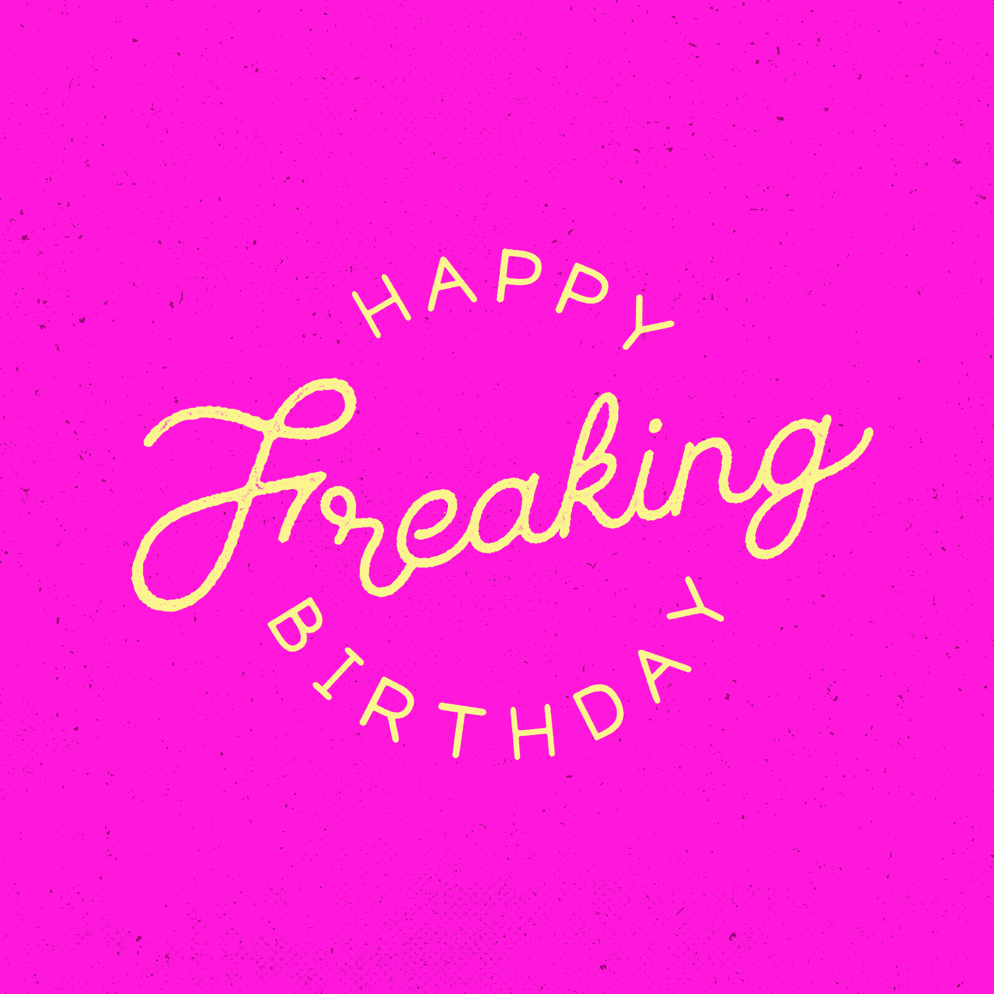 HappyFreakingBirthday.png