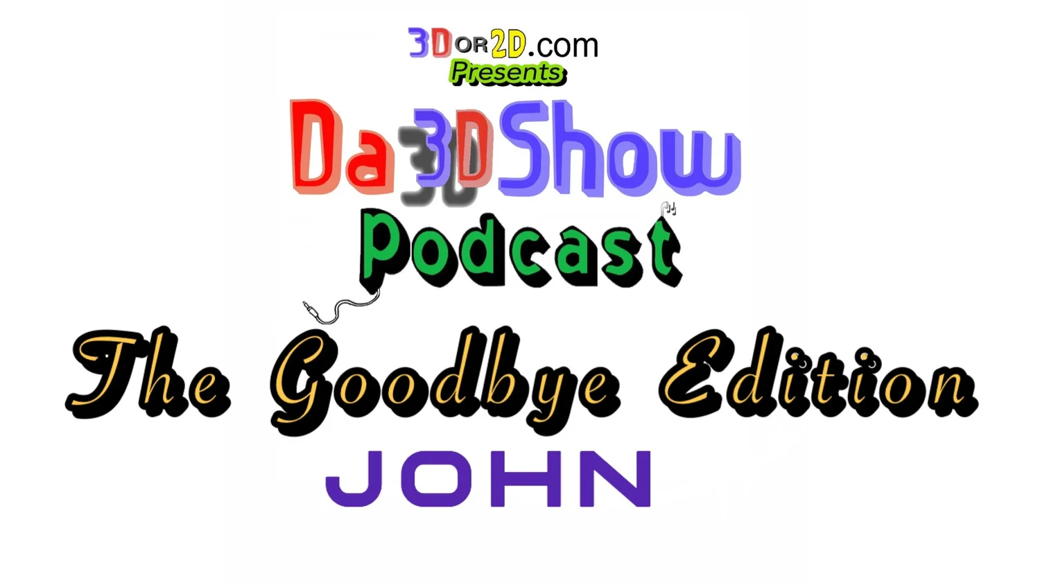 Da 3D Show The Goodbye Edition - John episode artwork