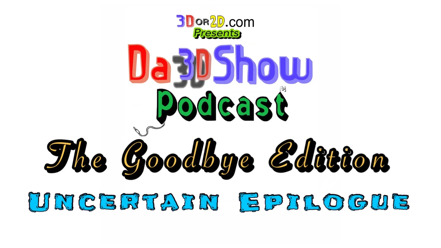 Da 3D Show The Goodbye Edition - Uncertain Epilogue