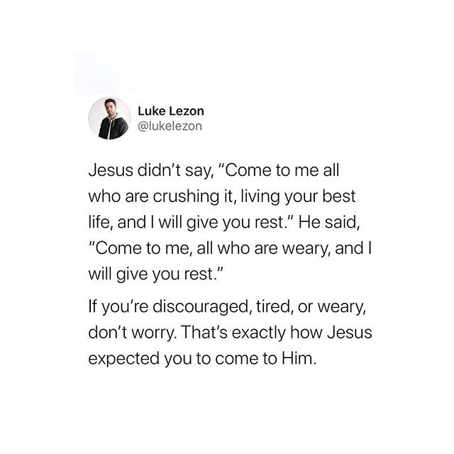 Some of you need to realize that you&rsquo;re not giving yourself the same grace that you&rsquo;re preaching to others. Jesus expected this. He knew you&rsquo;d be discouraged, tired, and weary along the way. He didn&rsquo;t say you can&rsquo;t be th