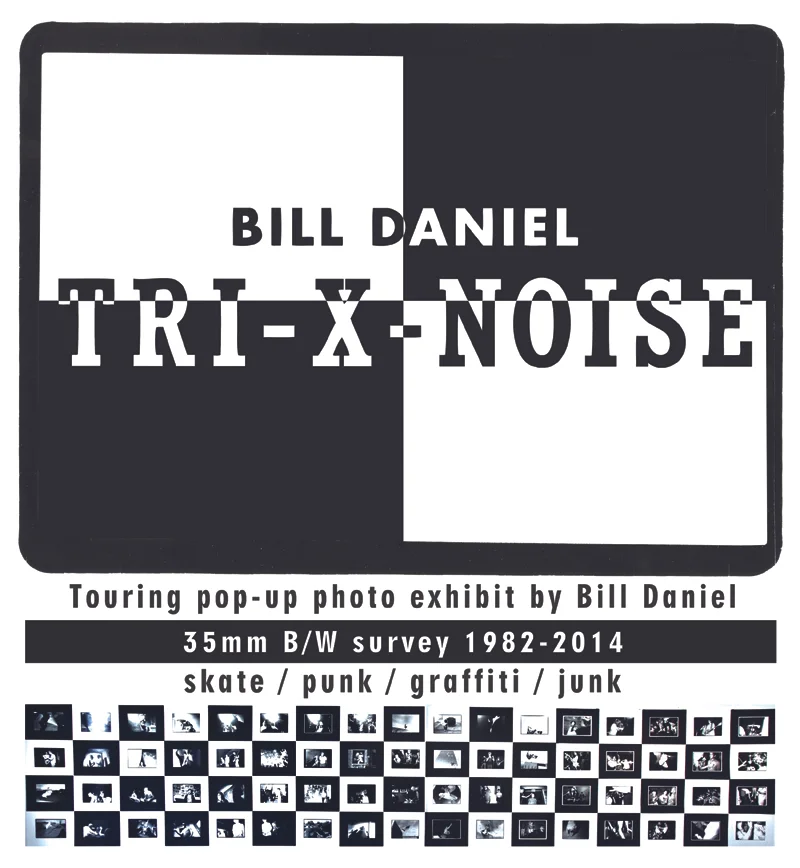 TRI-X NOISE: Bill Daniel