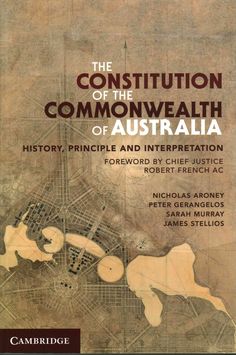 Dr James Stellios, 'The Constitution of the Commonwealth of Australia: History, Principles and Interpretation'