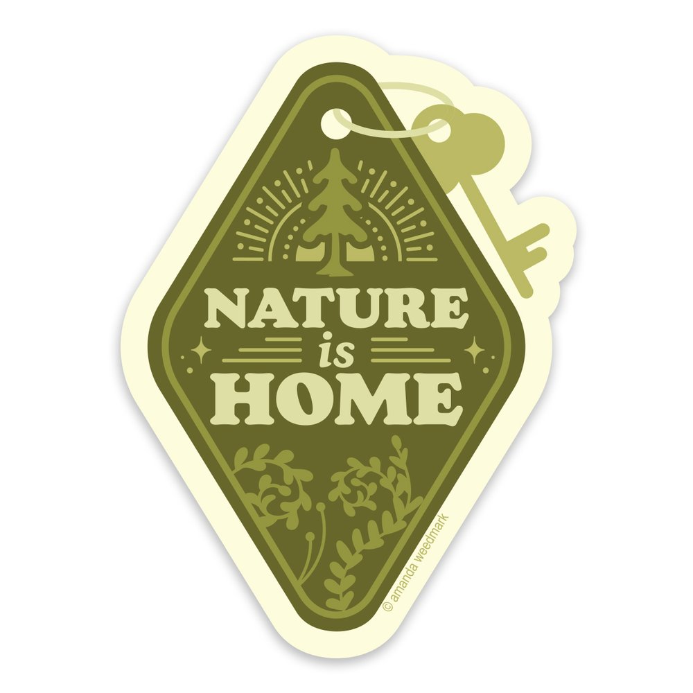 Nature is Home Sticker — Feel-good stickers, cards, & pins