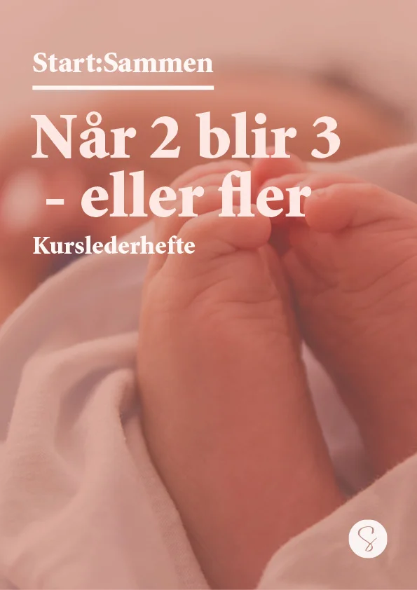 «Når 2 blir 3 – eller fler» - Kurslederhefte
