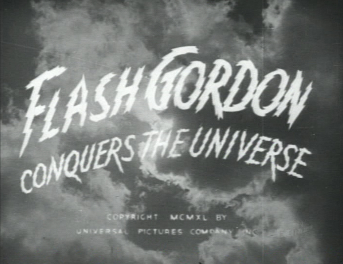 designer unknown, title slate, Flash Gordon Conquers the Universe , Universal Pictures, 1940, based on Alex Raymond's adventure strip Flash Gordon .