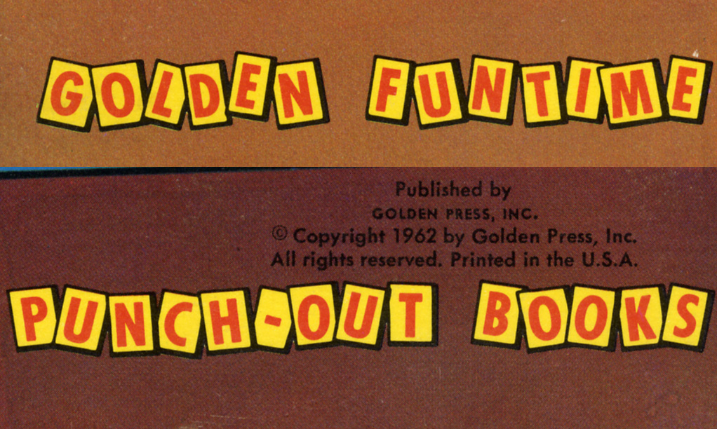 Golden Funtime Punchout Books, Golden Press, 1962. 