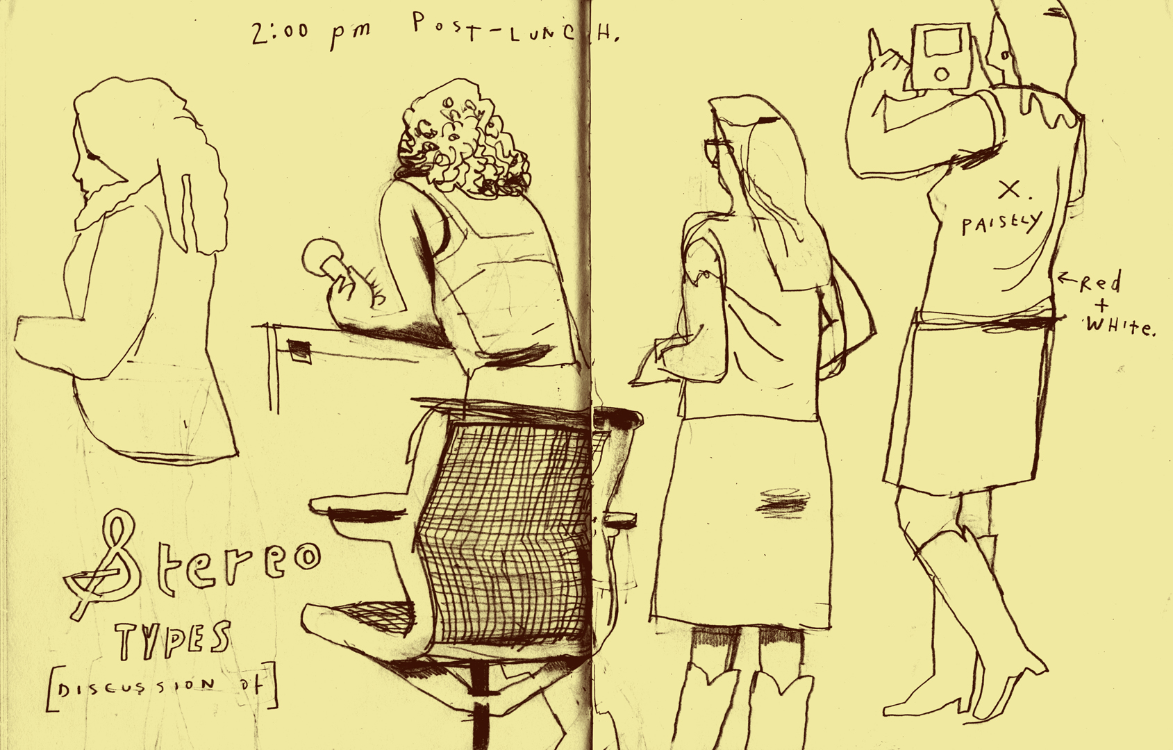 Dowd, illustration, Discussion of Stereotypes Viewed from Behind , February 6, 2015. I could have worked on this for another half hour, happily. Wanted to draw the paisley, and the constantly shifting poses of the woman on the right and just left of the page break. 