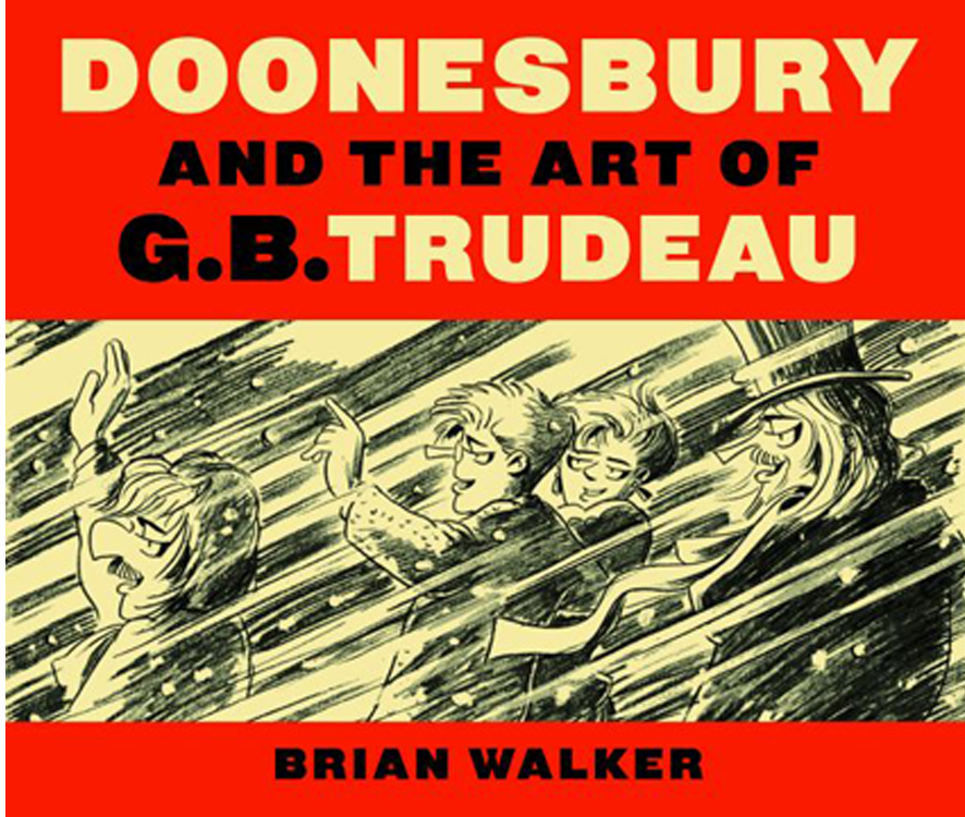 Garry Trudeau, book cover illustration, Doonesbury and the Art of G.B. Trudeau by Brian Walker, Yale University Press, 2010. 
