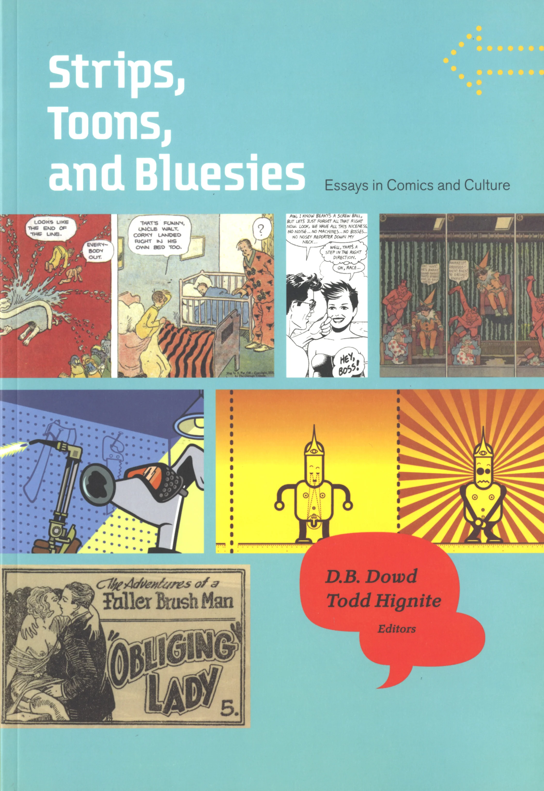 Heather Corcoran, cover design, Strips, Toons and Bluesies: Essays in Comics and Culture , D.B. Dowd and Todd Hignite, editors, Princeton Architectural Press, 2006. 