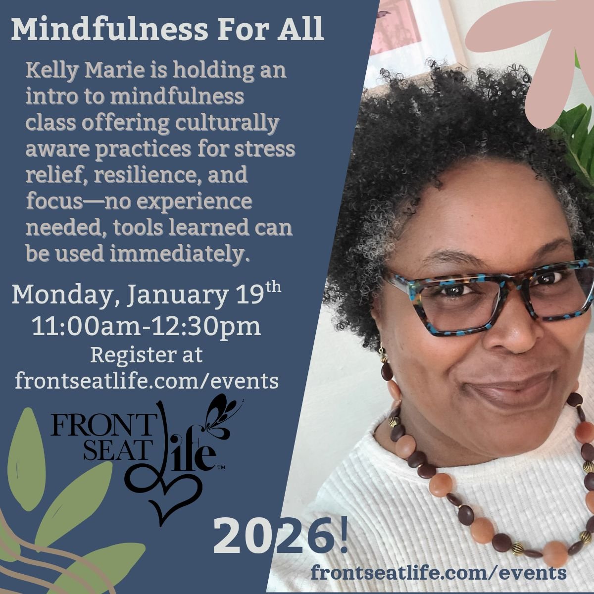 Happy New Year!! 
Mindfulness for All, an introduction to mindfulness is being held January 19th from 11:00-12:30pm!

This free online event is for:
*People curious about mindfulness
*Beginners who prefer culturally aware instruction
*Anyone seeking 