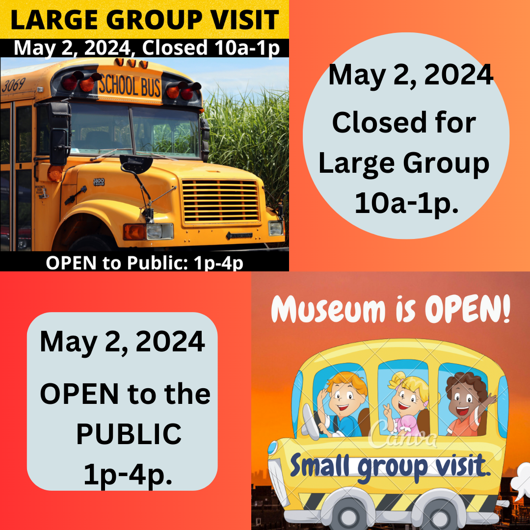 Museum is OPEN to the Public 1p-4p. Large and small group visits today.