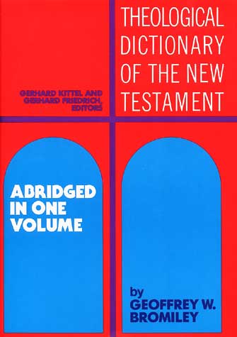 The Theological Dictionary of the New Testament (TDNT)