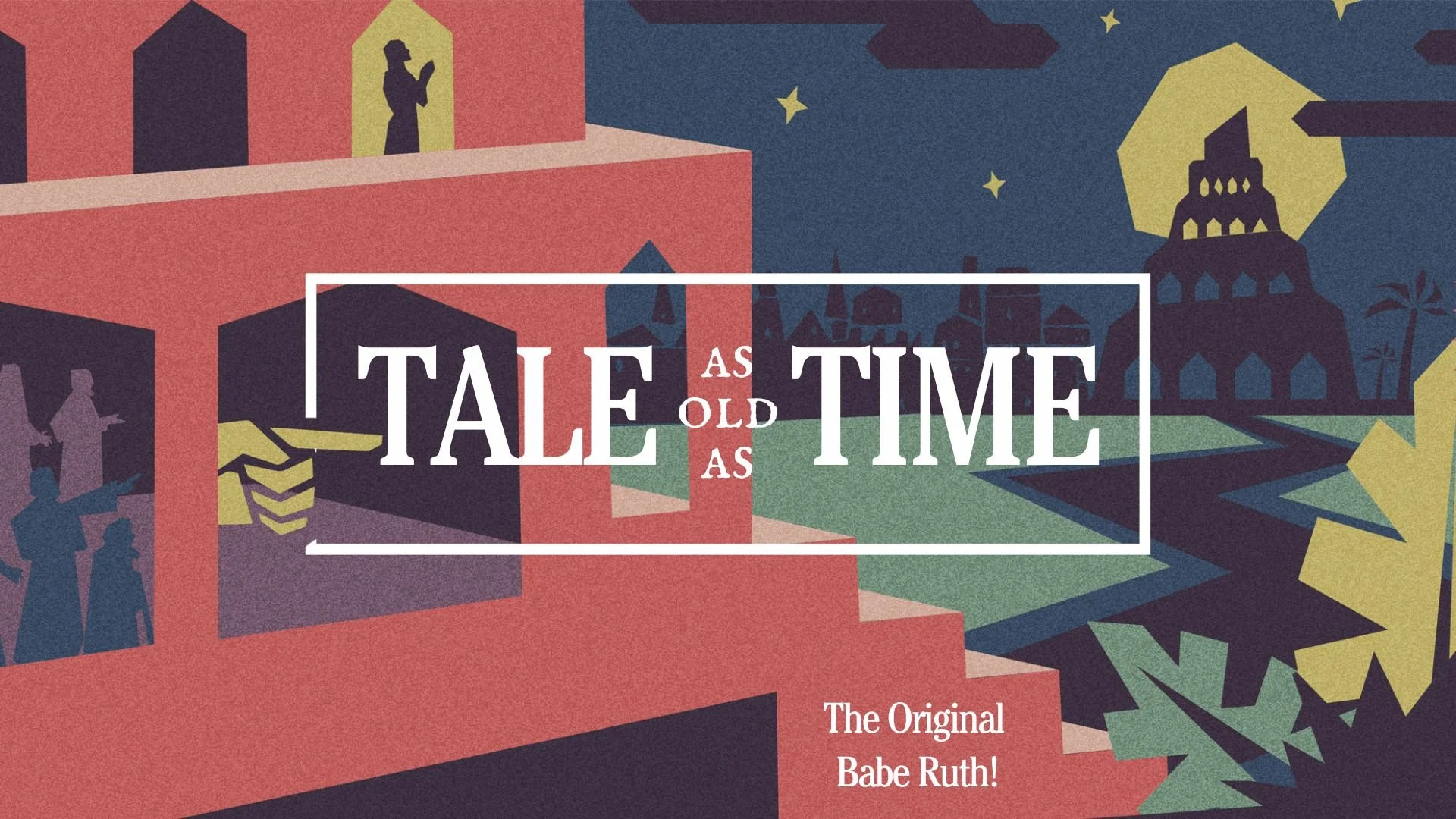 TALE AS OLD AS TIME "Babe Ruth"