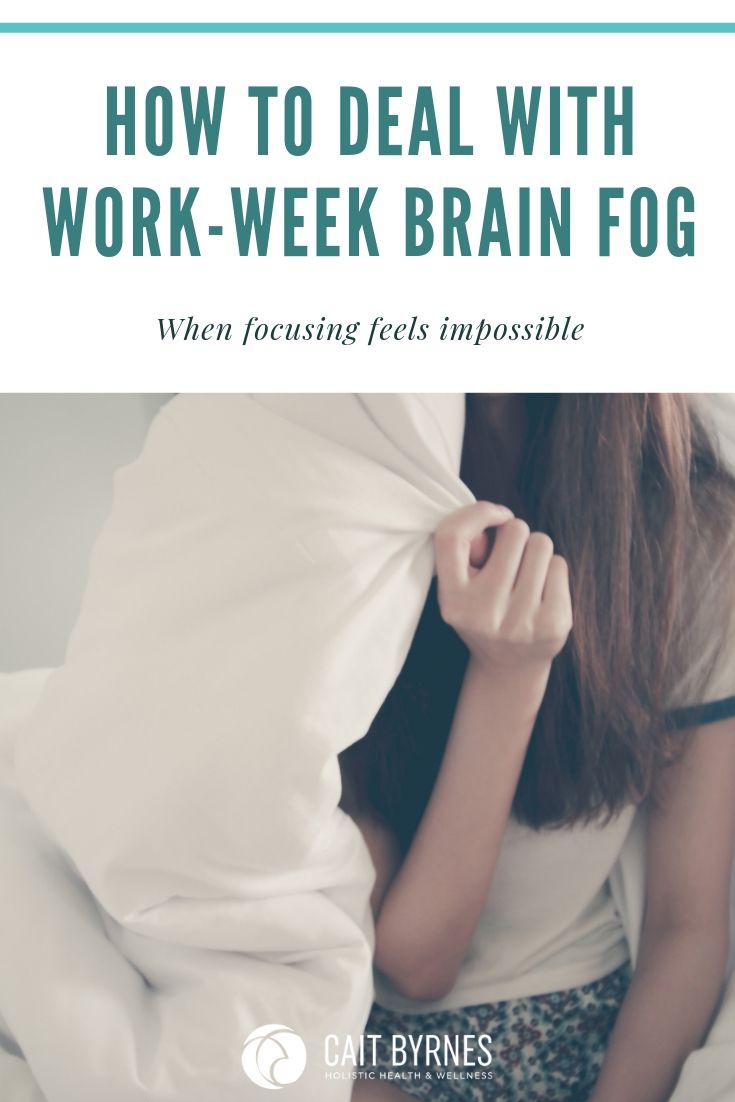 How to deal with Work-week brain fog.jpg