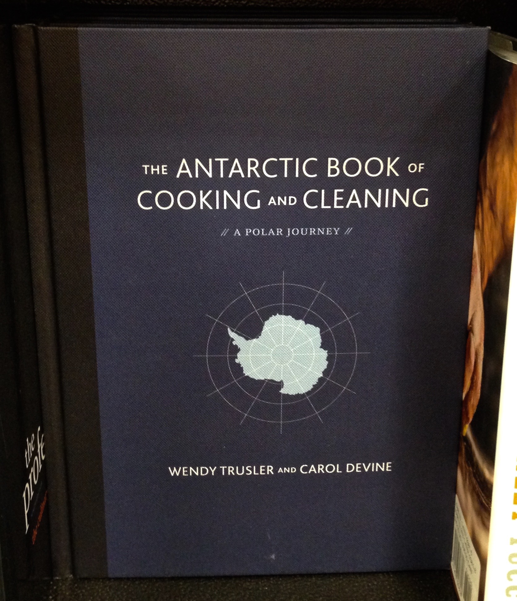 The Antarctic Book of Cooking and Cleaning: A Polar Journey