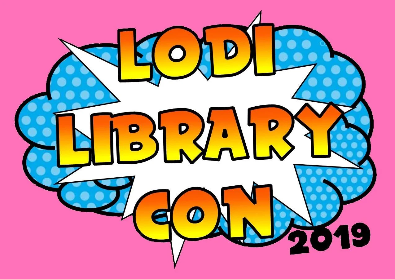 Lodi Library Con 2019 - Lodi, CA