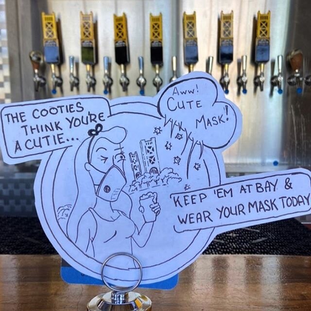 Did these quick little signs to encourage mask wearing at the brewery. 
Covid cooties are still creeping around. Wear a mask and help stop the spread.