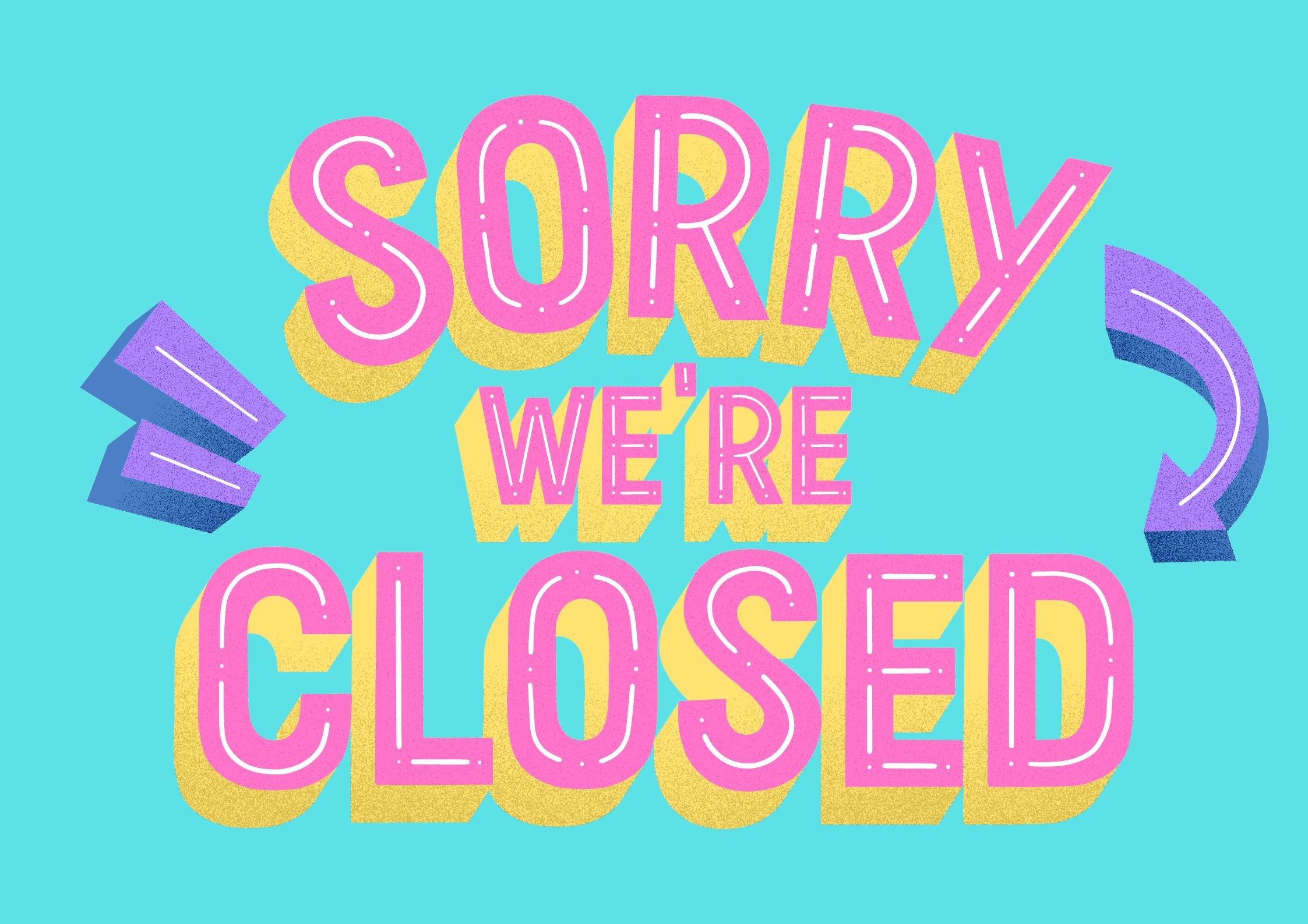 CLOSED DUE TO THE WEATHER